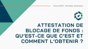 Attestation de blocage de fonds obligatoire ?